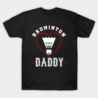 Daddy Badminton Team Family Matching Gifts Funny Sports Lover Player T-Shirt